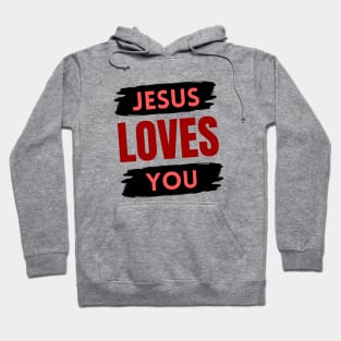 Jesus Loves You | Christian Hoodie